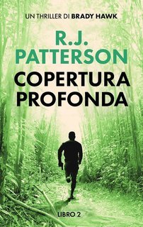 R.J. Patterson - Un Thriller di Brady Hawk Vol. 2. Copertura Profonda (2025)