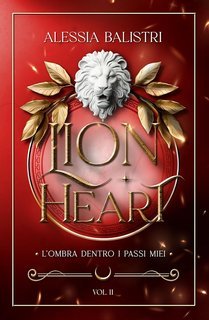 Alessia Balistri - Lion Heart. L’ombra dentro i passi miei (2025)
