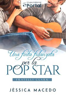 Jéssica Macedo - Fratelli Clark Vol. 2. Una finta fidanzata per la pop star (2025)