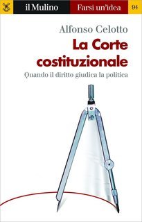 Alfonso Celotto - La Corte costituzionale (2018)