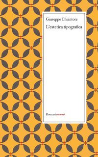 Giuseppe Chiantore - L'estetica tipografica (2021)