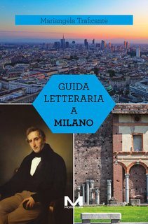 Maria Angela Traficante - Guida letteraria a Milano (2025)