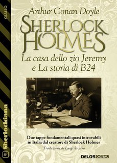 Arthur Conan Doyle - La casa dello zio Jeremy e La storia di B24 (2025)