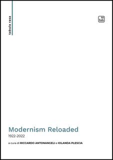 Riccardo Antonangeli, Iolanda Plescia (a cura di) - Modernism Reloaded. 1922-2022 (2025)