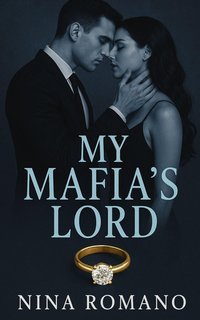 Nina Romano - My Mafia's Lord (2025)
