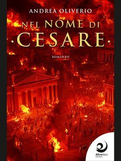 Andrea Oliverio - Il Centurione di Cesare Vol. 2. Nel nome di Cesare (2025)