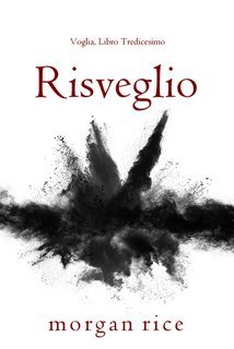 Morgan Rice - Risveglio (Voglia Libro Tredici) (2025)