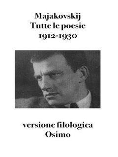 Vladimir Majakovskij - Tutte le poesie 1912-1930. Versione filologica (2025)