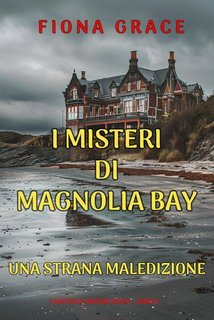 Fiona Grace - Una Strana Maledizione (Magnolia Bay Libro 5) (2025)