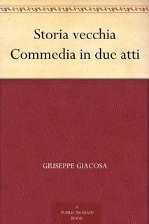 Giuseppe Giacosa - Storia vecchia (2010)