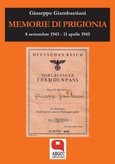 Giuseppe Giambastiani - Memorie di prigionia (2014)