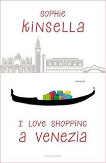 Sophie Kinsella - I love shopping vol.03.5. I love shopping a Venezia (2014)