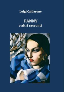 Luigi Caldarone - Fanny e altri racconti (2025)