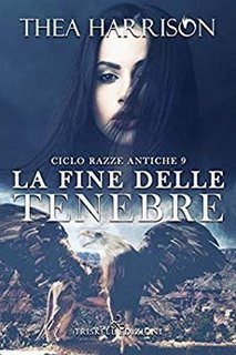 Thea Harrison - Razze Antiche Vol. 9. La fine delle tenebre (2019)