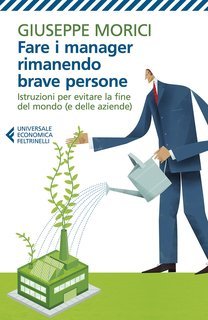Giuseppe Morici - Fare i manager rimanendo brave persone (2018)