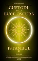 A.K.I. - Le Cronache dei Custodi della Luce Oscura Vol. 5. Istanbul. La Quinta Chiave (2025)