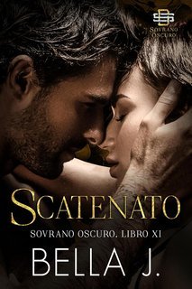 Bella J. - Sovrano Oscuro Vol. 11. Scatenato (2025)