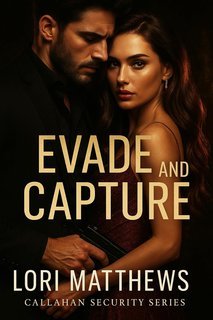 Lori Matthews - Callahan Security Vol. 4. Evade and Capture (2025)