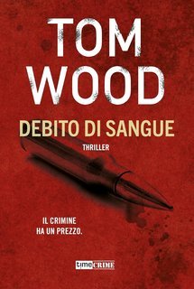 Tom Wood - Victor L'assassino Vol. 11. Debito di sangue (2025)