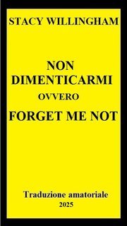 Stacy Willingham - Non Dimenticarmi (2025) Traduzione amatoriale