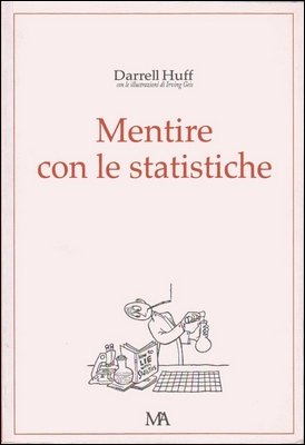 Darrell Huff - Mentire con le statistiche (2007)
