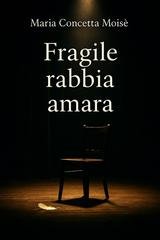 Maria Concetta Moisè - Fragile rabbia amara (2025)