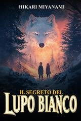 Hikari Miyanami - Il Segreto del Lupo Bianco (2024)