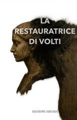 Giuseppe Sirchia - La restauratrice di volti (2025)