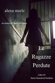 Alexa Steele - Omicidi di Periferia Vol. 2. Le Ragazze Perdute (2025)