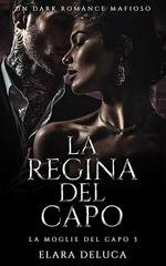 Elara DeLuca - La Moglie del Capo Vol. 3. La Regina del Capo (2025)