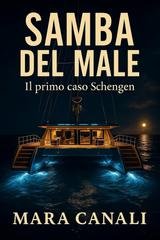 Mara Canali - Squadra Schengen Vol. 1. Samba del male (2025)
