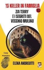 Elena Andreotti - 10 killer in famiglia Vol. 10. Zia Terry e i segreti del vecchio mulino (2025)