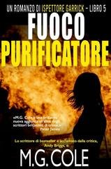 M.G. Cole - Ispettore Garrick Vol. 5. Fuoco purificatore (2025)