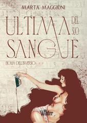 Marta Maggioni - Ultima del suo sangue. Figlia dell'Inverso (2025)