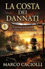 Marco Caciolli - Saga delle Due Bandiere Vol. 2. La costa dei dannati (2025)