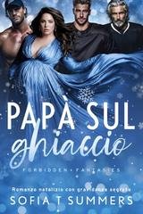 Sofia T Summers - Forbidden Fantasies.  Papà sul ghiaccio (2025)