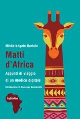Michelangelo Bartolo - Matti d’Africa. Appunti di viaggio di un medico digitale (2025)