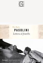 Pier Paolo Pasolini - Lettera al fratello. E altri scritti (2025)