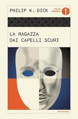 Philip K. Dick - La ragazza dai capelli scuri (2025)