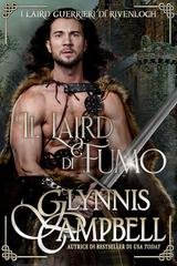 Glynnis Campbell - I laird guerrieri di Rivenloch Vol. 3. Il laird di fumo (2025)