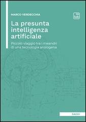 Marco Verdecchia - La presunta intelligenza artificiale (2025)