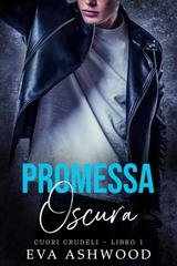 Eva Ashwood - Cuori Crudeli Vol. 1. Promessa Oscura (2025)