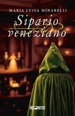 Maria Luisa Minarelli - Le indagini di Marco Pisani Vol. 3. Sipario veneziano (2025)