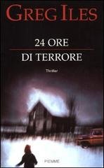 Greg Iles - 24 ore di terrore (2001)