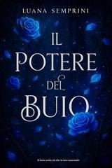 Luana Semprini - la Trilogia del Buio Vol. 1. Il Potere del Buio (2025)