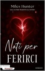 Miles Hunter - Nati per Distruggerci Vol. 2. Nati per Ferirci (2025)