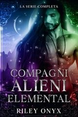 Riley Onyx - Compagni Alieni Elementali. La Serie Completa (2025)