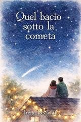 Irene LeGentil - Quel bacio sotto la cometa (2025)