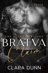Clara Dunn - The Volkov Trilogy Vol. 1. Bratva Claim (2025)