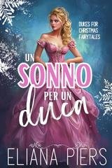 Eliana Piers - Un duca per Natale Vol. 3. Un Sonno per un duca (2025)